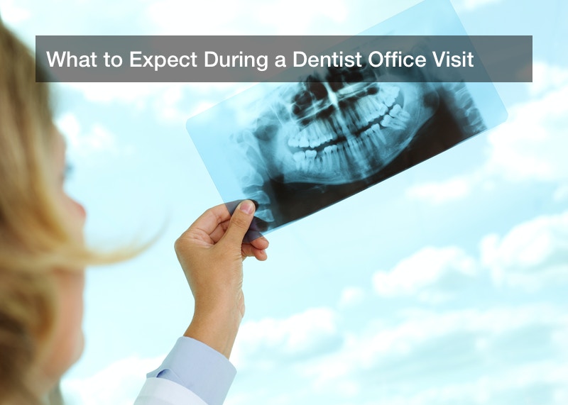 What to Expect During a Dentist Office Visit