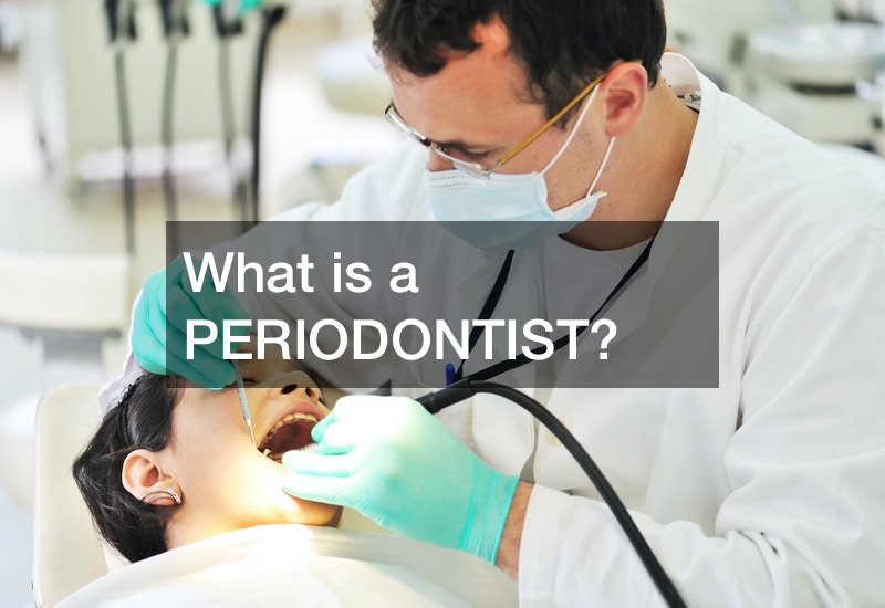 What is a PERIODONTIST?