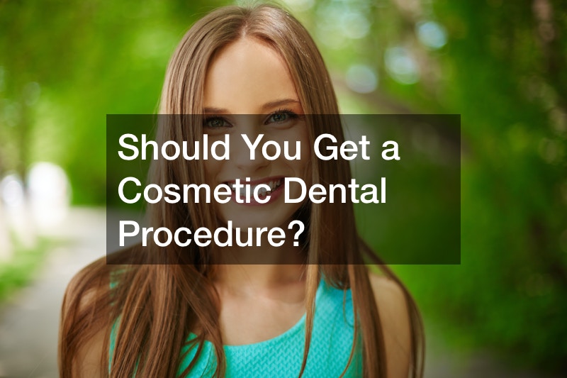 Should You Get a Cosmetic Dental Procedure?