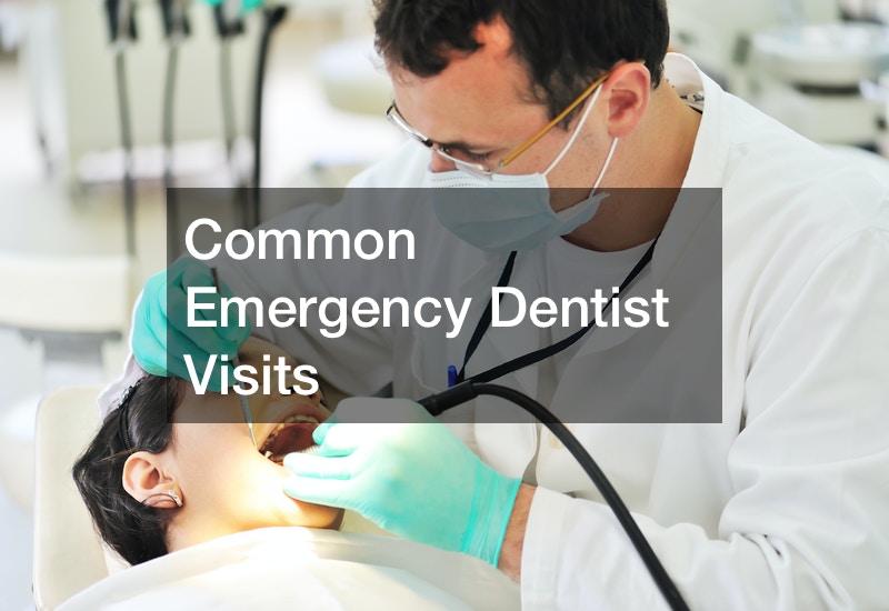 Common Emergency Dentist Visits