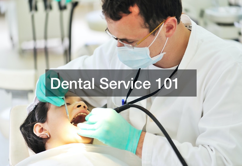 Dental Service 101