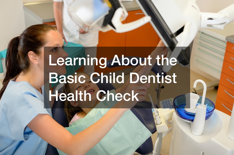 Learning About the Basic Child Dentist Health Check