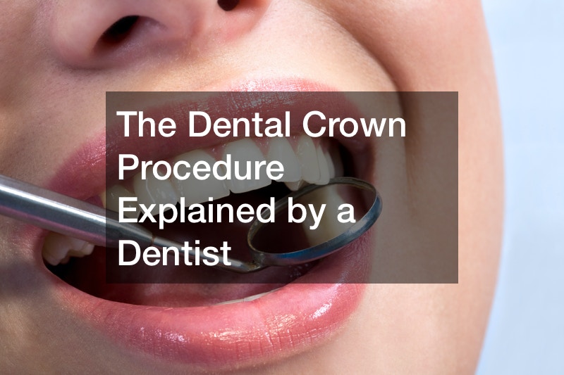 The Dental Crown Procedure Explained by a Dentist