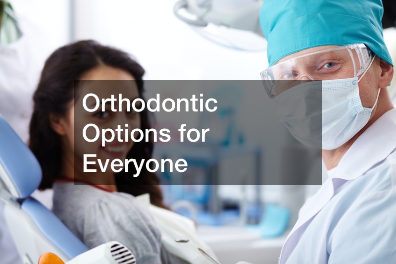 Orthodontic Options for Everyone