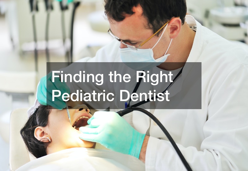 Finding the Right Pediatric Dentist