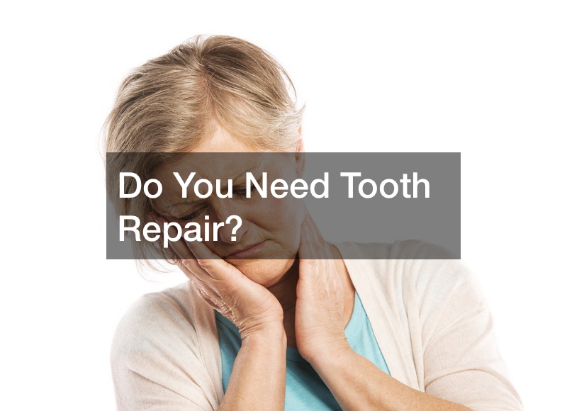 Do You Need Tooth Repair?