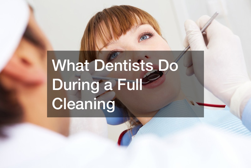 What Dentists Do During a Full Cleaning