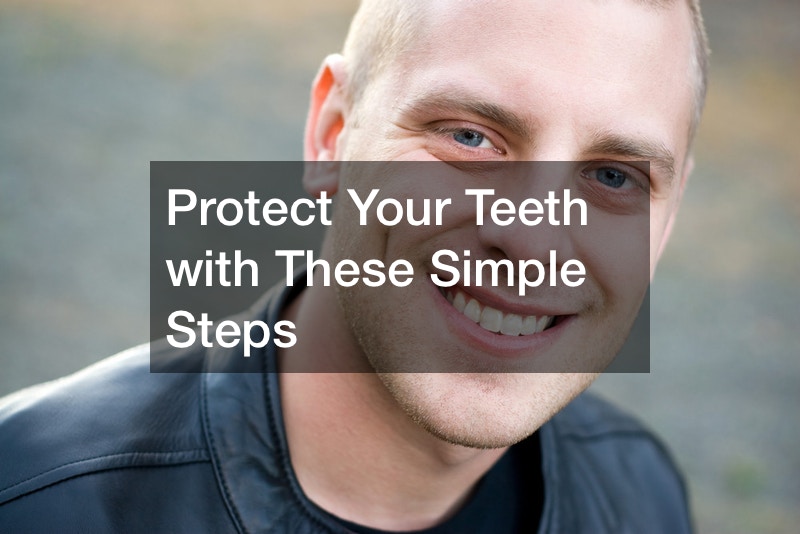 Protect Your Teeth with These Simple Steps