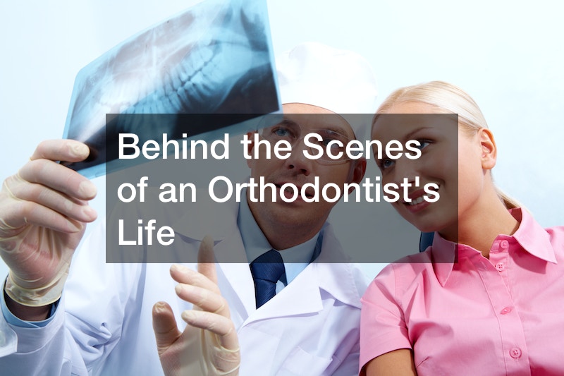 Behind the Scenes of an Orthodontist’s Life