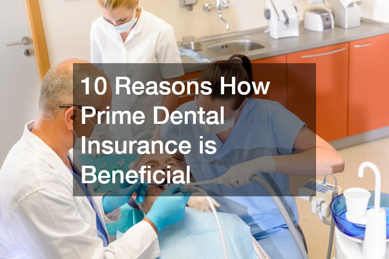 10 Reasons How Prime Dental Insurance is Beneficial