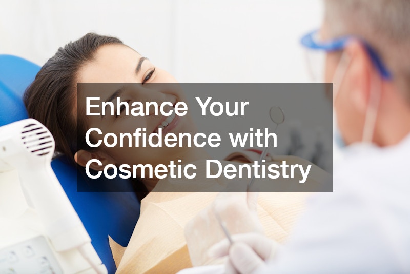 Enhance Your Confidence with Cosmetic Dentistry